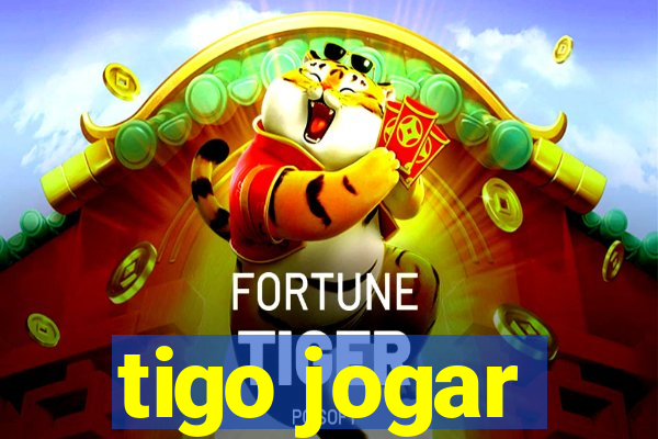 tigo jogar